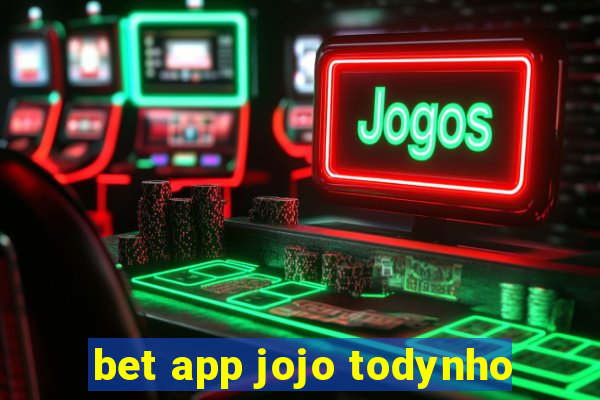 bet app jojo todynho